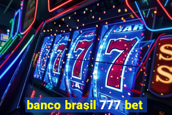 banco brasil 777 bet