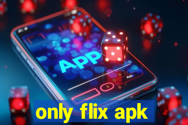 only flix apk