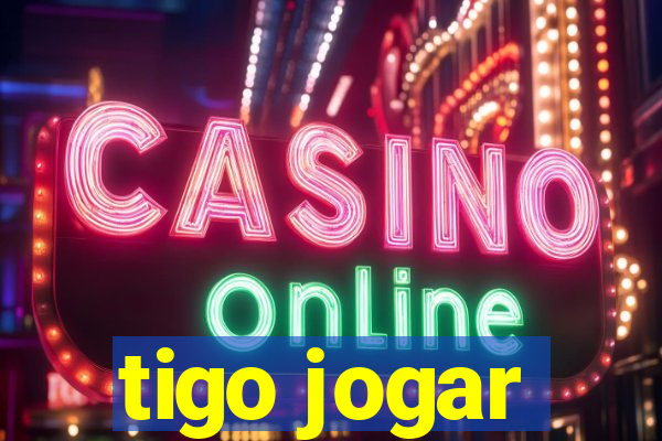 tigo jogar