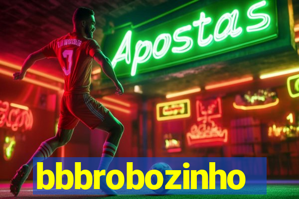 bbbrobozinho