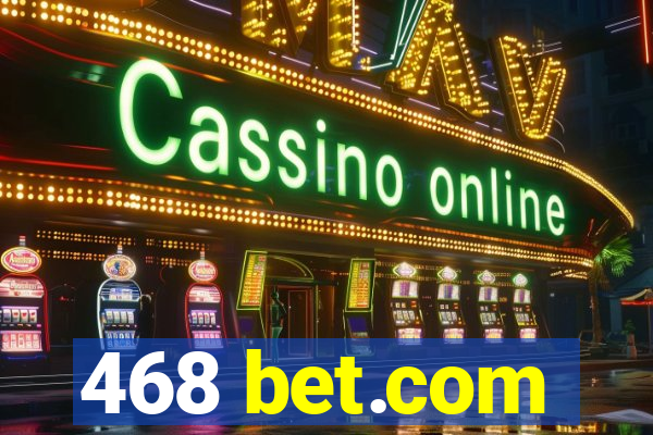 468 bet.com