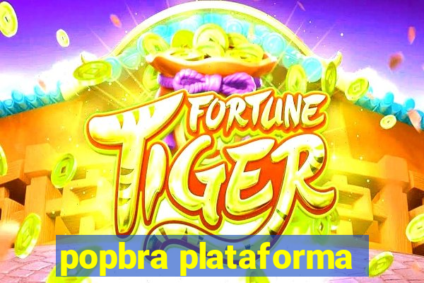 popbra plataforma