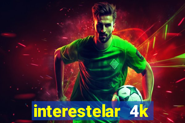 interestelar 4k dublado torrent