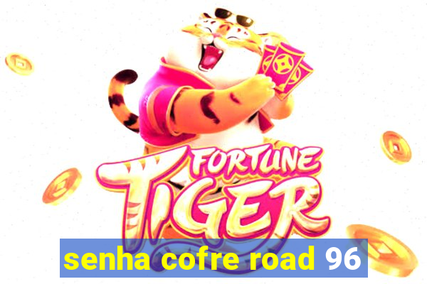 senha cofre road 96