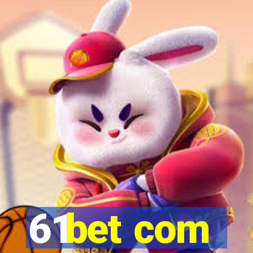 61bet com