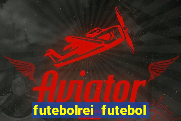 futebolrei futebol ao vivo