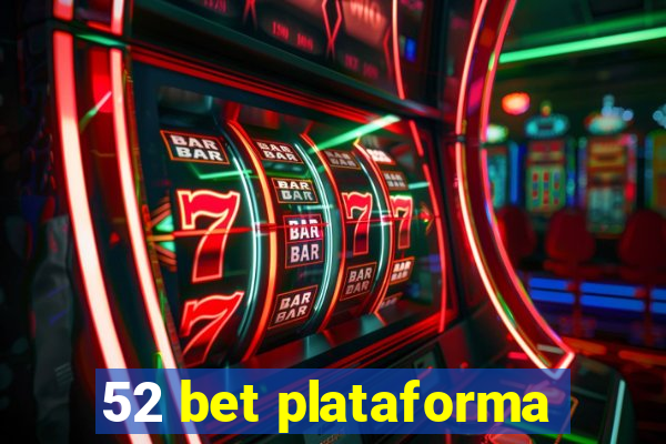 52 bet plataforma