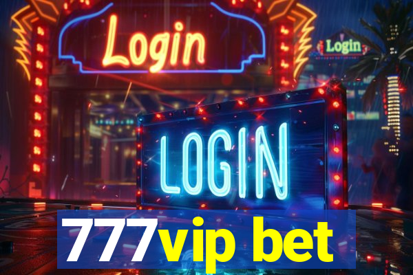 777vip bet