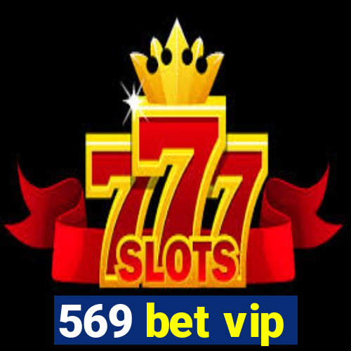 569 bet vip