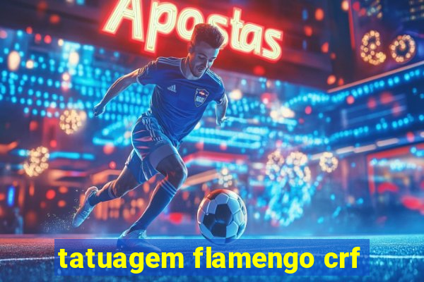 tatuagem flamengo crf