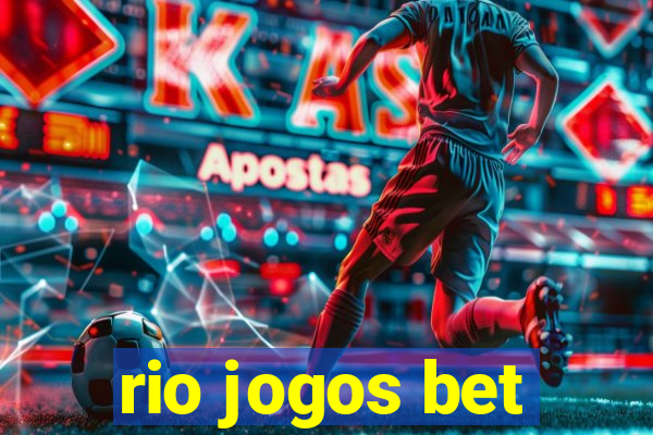 rio jogos bet