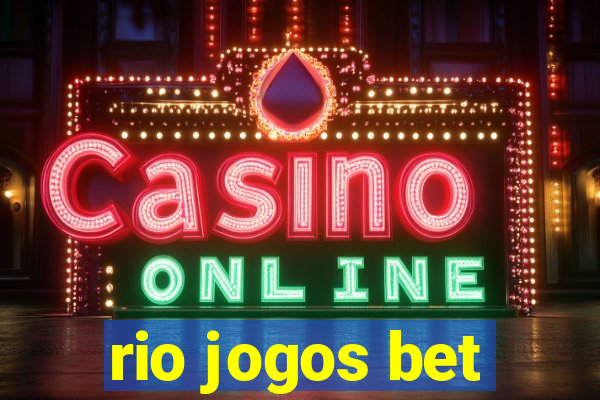 rio jogos bet