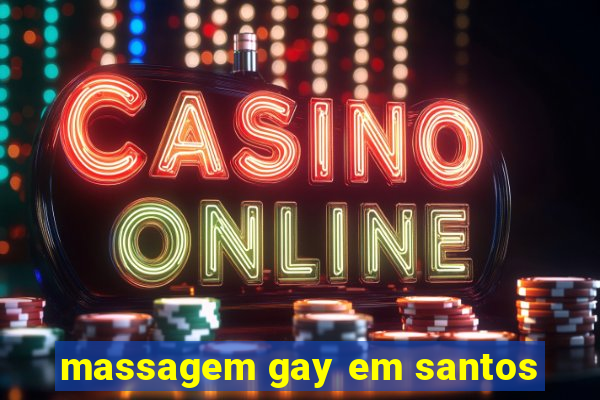 massagem gay em santos