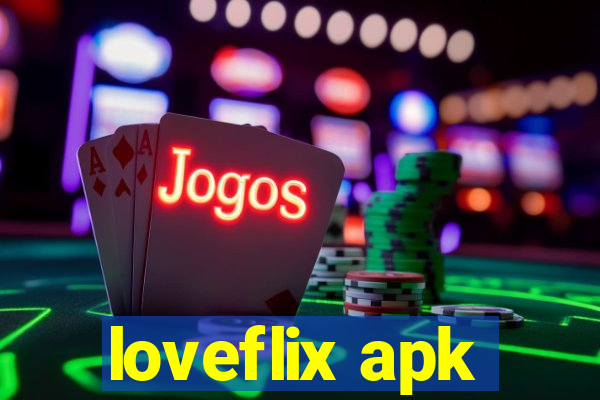 loveflix apk