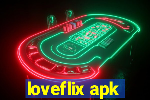 loveflix apk