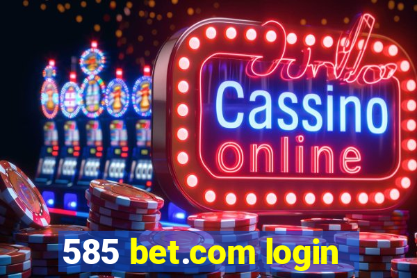 585 bet.com login