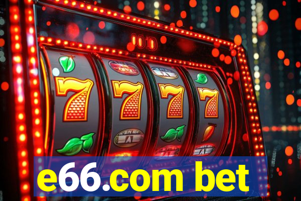 e66.com bet