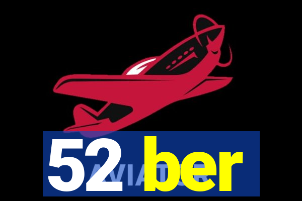 52 ber