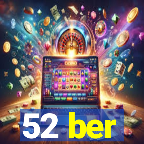 52 ber