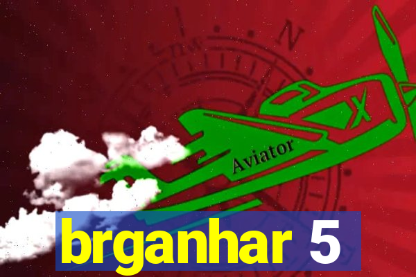 brganhar 5