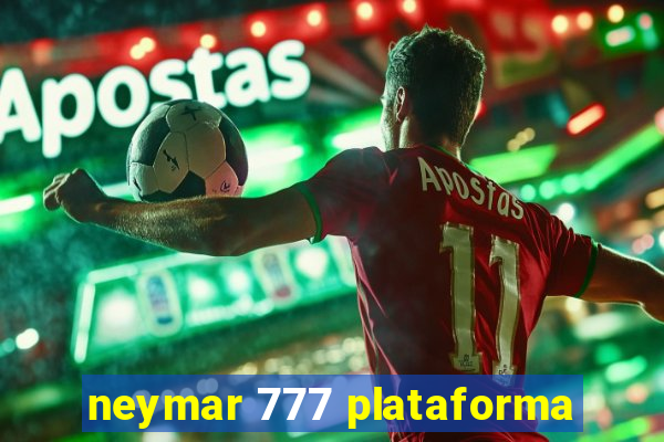 neymar 777 plataforma