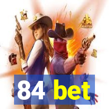 84 bet