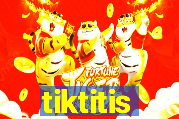 tiktitis