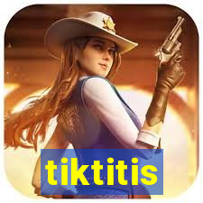 tiktitis