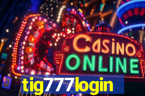 tig777login