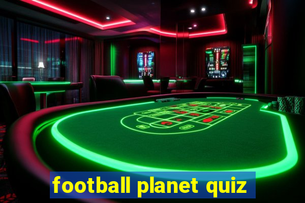 football planet quiz