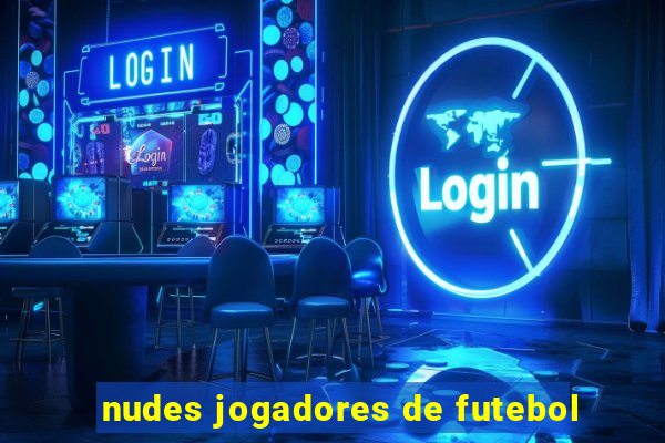 nudes jogadores de futebol