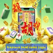 treasure bowl como jogar