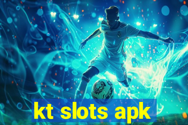 kt slots apk