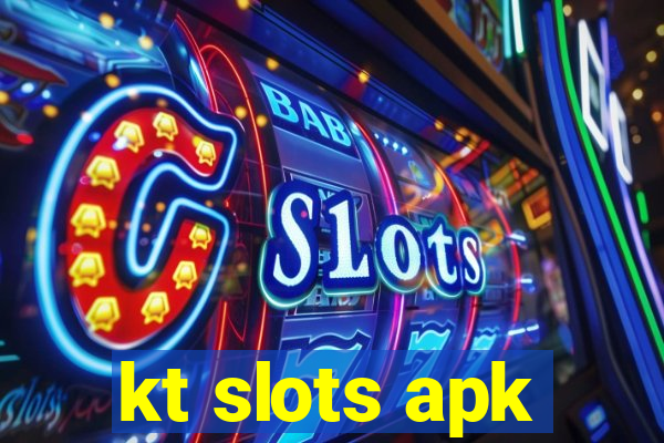 kt slots apk