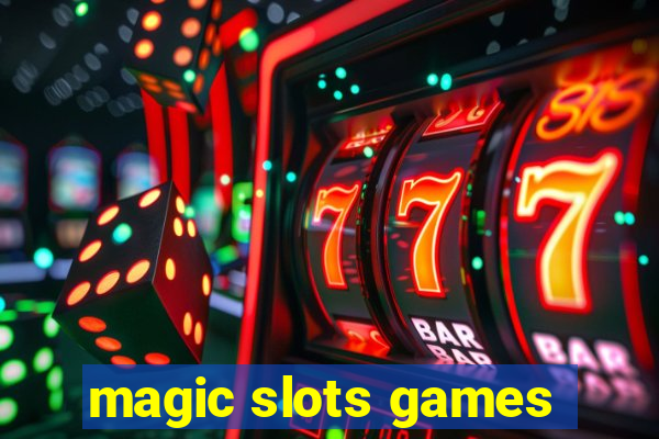 magic slots games