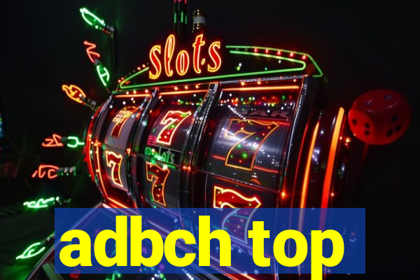 adbch top