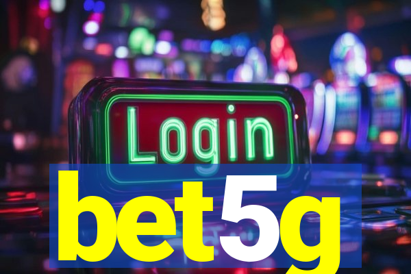 bet5g