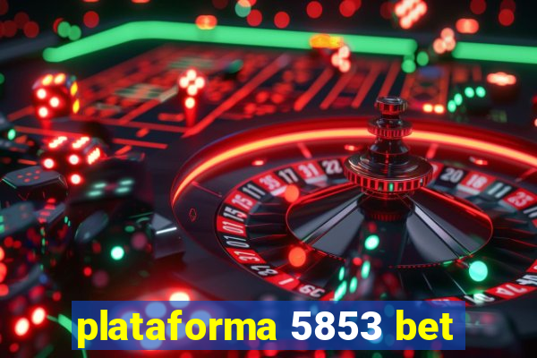 plataforma 5853 bet