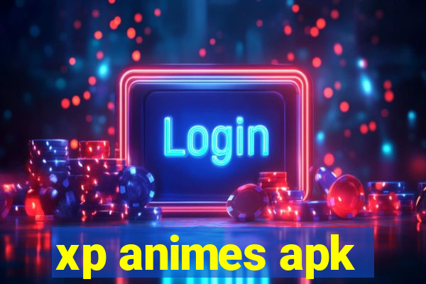 xp animes apk