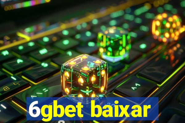 6gbet baixar