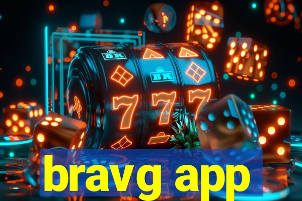 bravg app