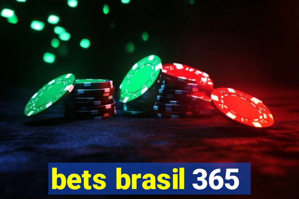 bets brasil 365