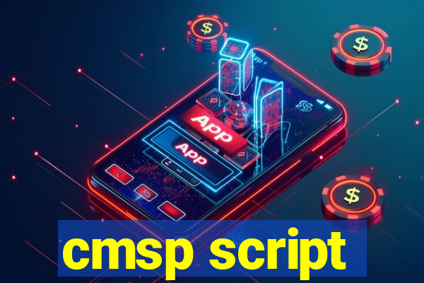 cmsp script