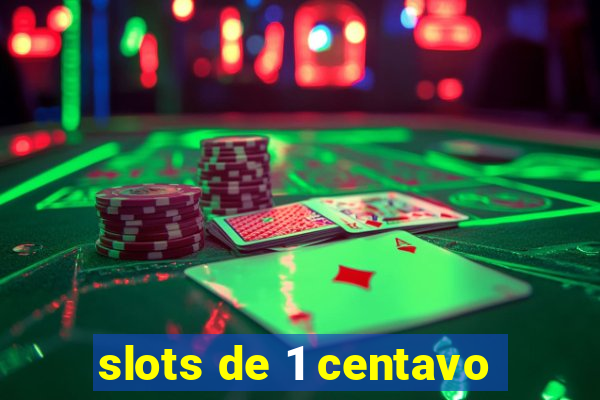 slots de 1 centavo