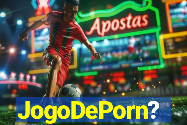 JogoDePorn?