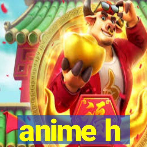 anime h