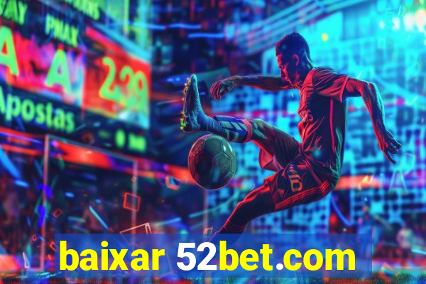 baixar 52bet.com