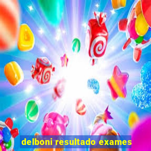 delboni resultado exames