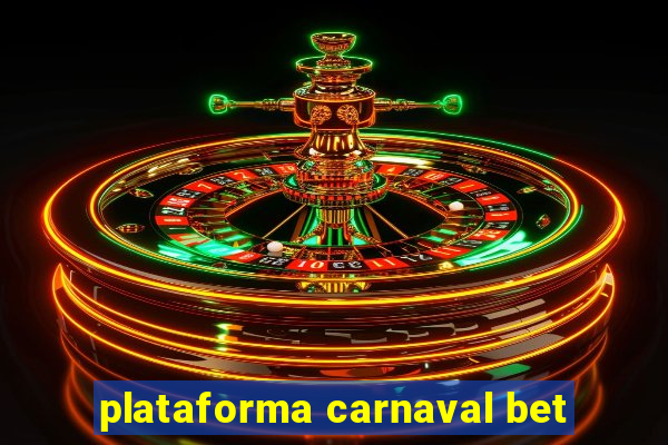 plataforma carnaval bet