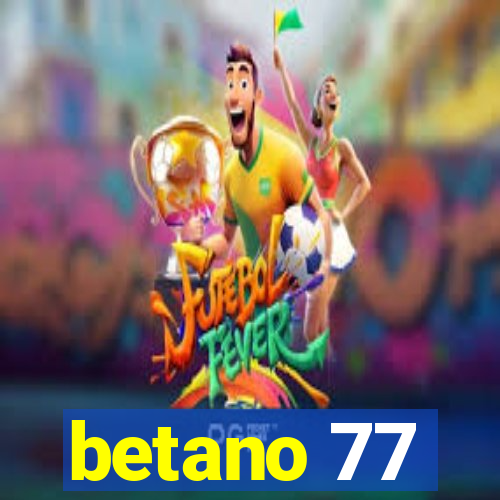 betano 77